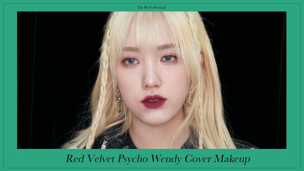 Wendy (Red Velvet) Psycho / by BILLAIN Kpop Makeup Video Tutorial The Beautube